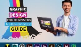 Graphic Design for Beginners: A Step-by-Step Guide