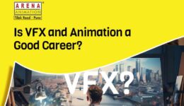 Is VFX and Animation a Good Career