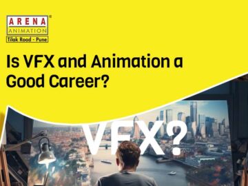 Is VFX and Animation a Good Career